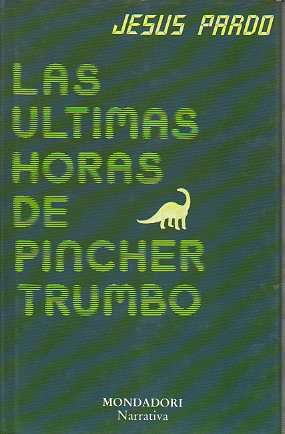 LAS LTIMAS HORAS DE PINCHER TRUMBO. Divertimento temporal. 1 edicin.