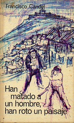 HAN MATADO A UN HOMBRE, HAN ROTO UN PAISAJE.