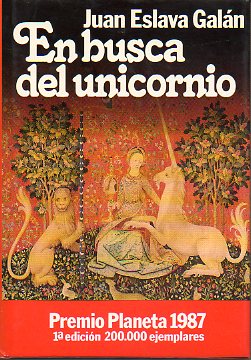 EN BUSCA DEL UNICORNIO. Premio Planeta 1987. 1 edicin.