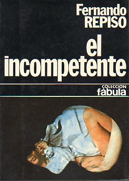 EL INCOMPETENTE. 1 edicin.