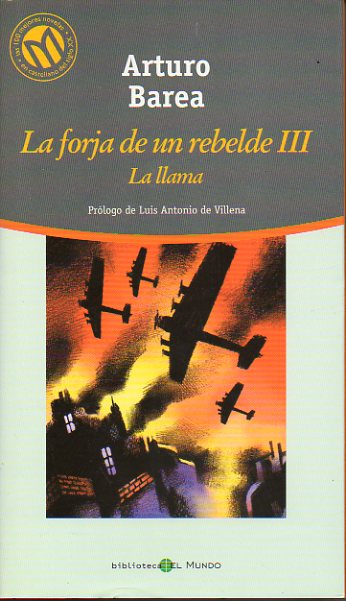 LA FORJA DE UN REBELDE. Vol. III. LA LLAMA.