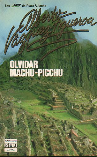 OLVIDAR MACHU-PICCHU.