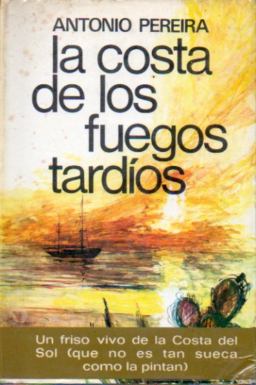 LA COSTA DE LOS FUEGOS TARDOS. 1 edicin.