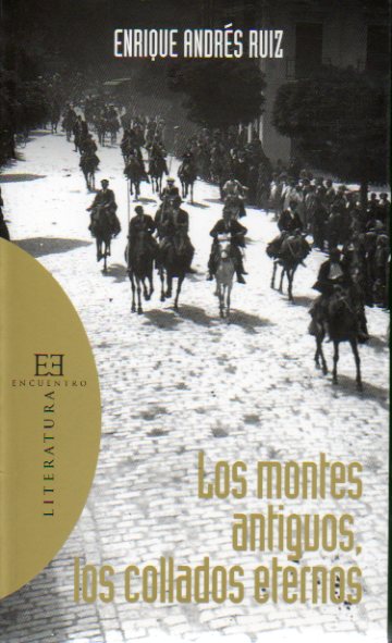 LOS MONTES ANTIGUOS, LOS COLLADOS ETERNOS. 1 edicin.