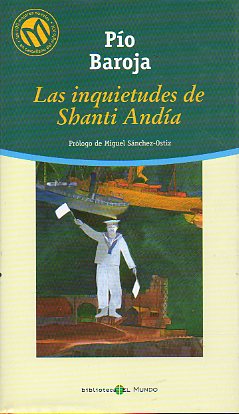 LAS INQUIETUDES DE SHANTI ANDA. Prlogo de Miguel Snchez Ostiz.