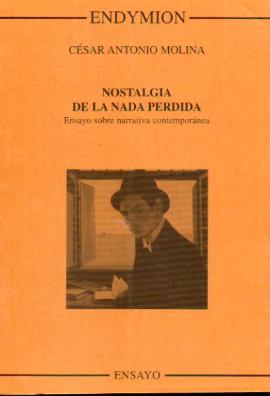 NOSTALGIA DE LA EDAD PERDIDA. Ensayo sobre narrativa contempornea. 1 edicin.