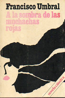 A LA SOMBRA DE LAS MUCHACHAS ROJAS. Crnicas marcianas de la transicin. 1 edicin.