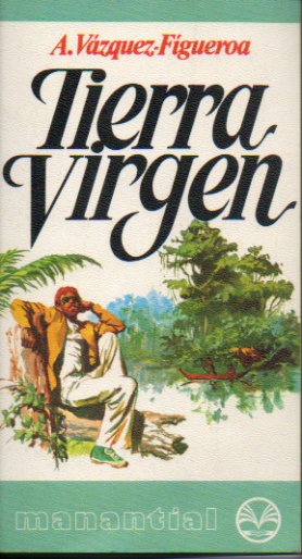 TIERRA VIRGEN. La destruccin del Amazonas.