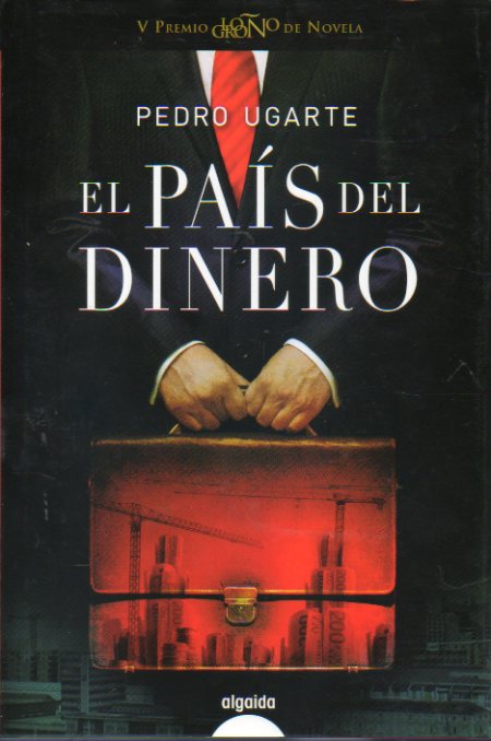 EL PAS DEL DINERO. V Premio Logroo de Novela. 1 edicin.