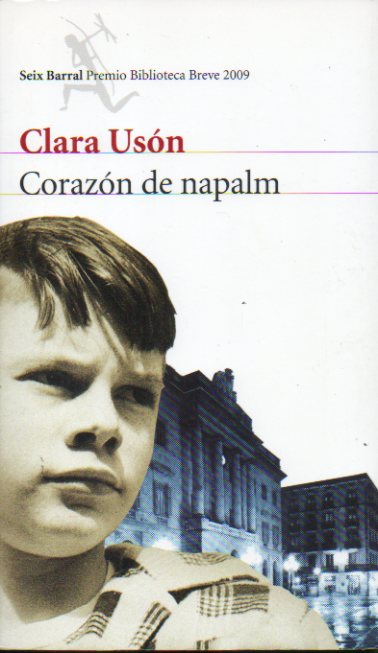 CORAZN DE NAPALM. Premio Biblioteca Breve 2009.