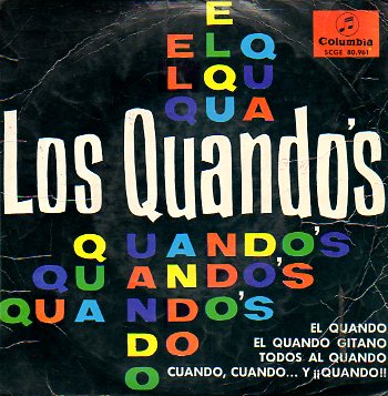 Discos-Singles. LOS QUANDOS. 1. CUANDO, CUANDO... Y QUANDO!! / EL QUANDO. 2. EL QUANDO GITANO / TODOS AL QUANDO.