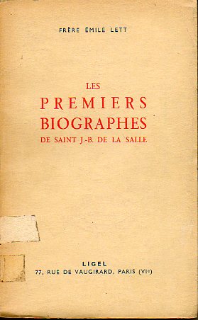 LES PREMIERS BIOGRAPHES DE SAINT J.-B. DE LA SALLE.