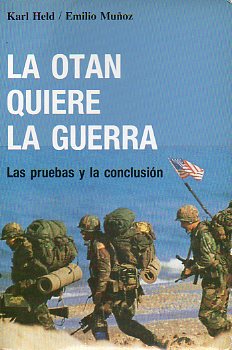 L A OTAN QUIERE LA GUERRA. Las pruebas y la conclusin.