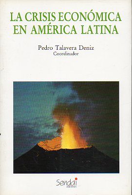 LA CRISIS ECONMICA EN AMRICA LATINA. Una dcada perdida para el desarrollo.
