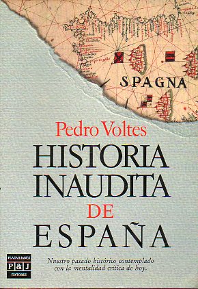 HISTORIA INAUDITA DE ESPAA (Tpicos, falsedades y sandeces de nuestra crnica nacional). 2 ed.