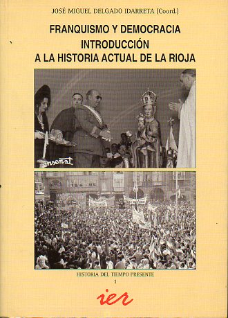 FRANQUISMO Y DEMOCRACIA. INTRODUCCIN A LA HISTORIA ACTUAL DE LA RIOJA,