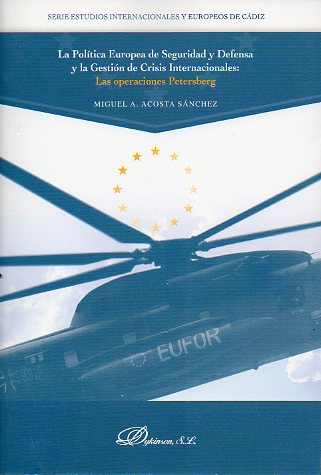 LA POLTICA EUROPEA DE SEGURIDAD Y DEFENSA Y LA GESTIN DE CRISIS INTERNACIONALES. LAS OPERACIONES PETERSBERG.