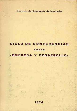 CICLO DE CONFERENCIAS SOBRE EMPRESA Y DESARROLLO.