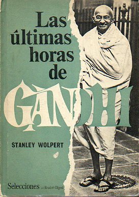 LAS LTIMAS HORAS DE GANDHI. Condensado del libro de...