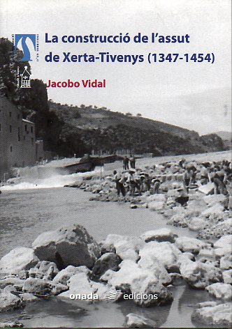 LA CONSTRUCCI DE LASSUT DE XERTA-TIVENYS (1347-1454).