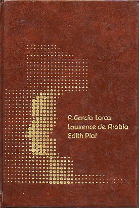 FEDERICO GARCA LORCA / LAWRENCE DE ARABIA / EDITH PIAF.
