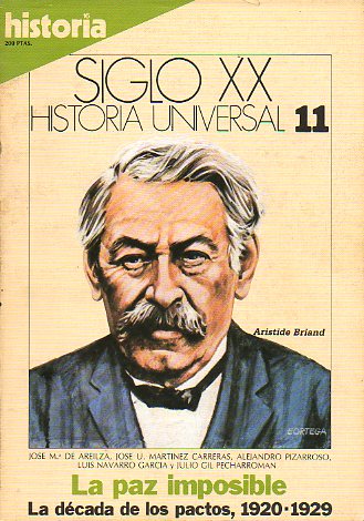 HISTORIA 16. SIGLO XX. HISTORIA UNIVERSAL 11. LA PAZ IMPOSIBLE. La dcada de los pactos, 1920-1929.