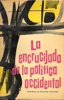 LA ENCRUCIJADA DE LA POLTICA OCCIDENTAL. Nota de Manuel Fraga Iribarne.