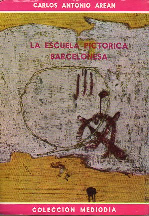 LA ESCUELA PICTRICA BARCELONESA. 1 edicin.