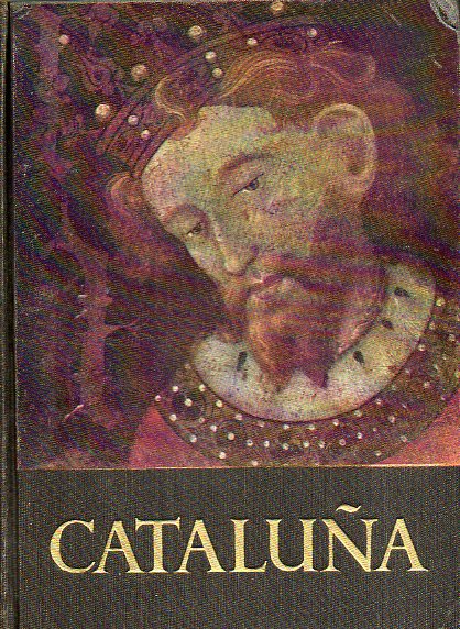 CATALUA. SUS HOMBRES Y SUS OBRAS. Prlogo de F. Soldevila. (6 Biografas ilustradas con 375 reproducciones en huecograbado y 46 textos literarios. 1