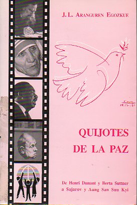 QUIJOTES DE LA PAZ. DE Henri Dunant y Berta Suttner a Sajarov y Aung San Sun Kyi.