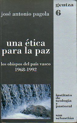 UNA TICA PARA LA PAZ. LOS OBISPOS DEL PAS VASCO (1968-1992).