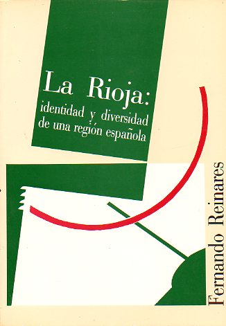 LA RIOJA: IDENTIDAD Y DIVERSIDAD DE UNA REGIN ESPAOLA.
