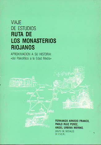 VIAJE DE ESTUDIOS. Ruta de los monasterios riojanos. Aproximacin a su historia: del Paeoltico a la Edad Media.