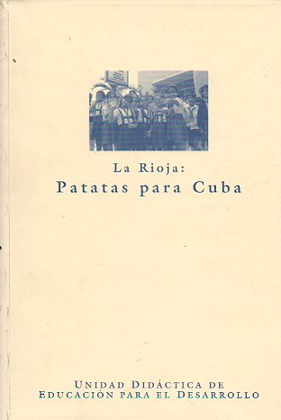 LA RIOJA: PATATAS PARA CUBA. Unidad didctica de educacin para el desarrollo.