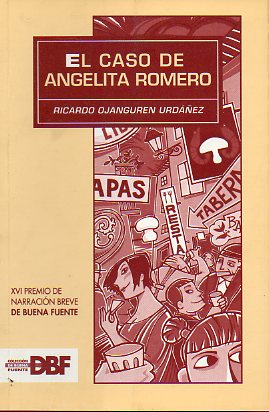 EL CASO DE ANGELITA ROMERO. XVI Premio de Narracin Breve De Buena Fuente.