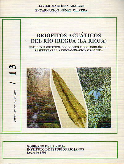 BRIFITOS ACUTICOS EL RO IREGUA (LA RIOJA). ESTUDIO FLORSTICO, ECOLGICO Y ECOFISIOLGICO. RESPUESTAS A LA CONTAMINACIN ORGNICA.