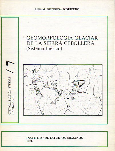 GEOMORFOLOGA GLACIAR DE LA SIERRA CEBOLLERA. Sistema Ibrico.