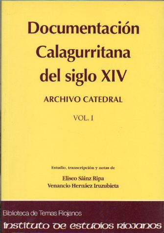 DOCUMENTACIN CALAGURRITANA DEL SIGLO XIV. Archivo Catedral. 2 vols. Estudio, transcripcin y notas de...