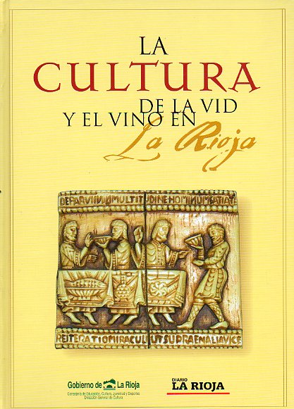 LA CULTURA DE LA VID Y EL VINO EN LA RIOJA.