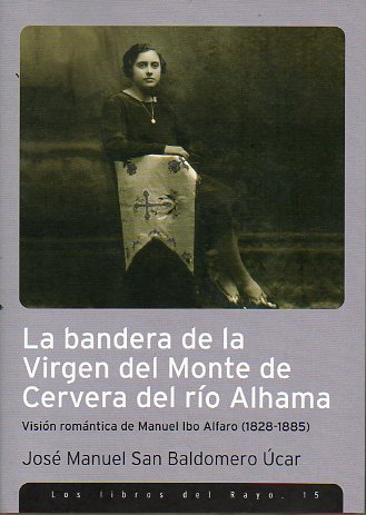 LA BANDERA DE LA VIRGEN DEL MONTE DE CERVERA DE RO ALHAMA. Visin romntica de Manuel Ibo Alfaro (1828-1885).