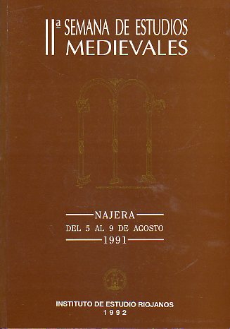 II SEMANA DE ESTUDIOS MEDIEVALES. Njera del 5 al 9 de Agosto de 1991.