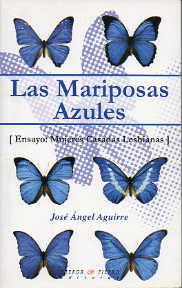 LAS MARIPOSAS AZULES. Mujeres Casadas Lesbianas.