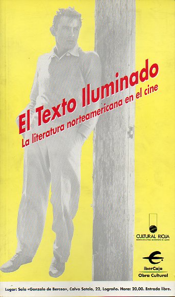 EL TEXTO ILUMINADO. LA LITERATURA NORTEAMERICANA EN EL CINE. Cont.: Cndido Prez Gallego: Algunas pginas norteamericanas en el cine.