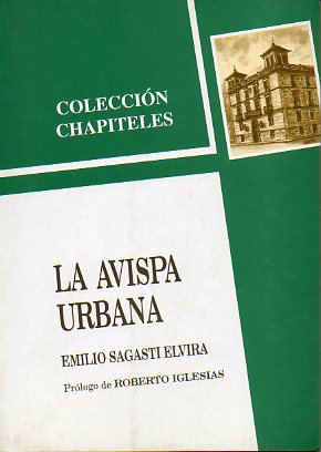 LA AVISPA URBANA. Epigramas incruentos. Prlogo de Roberto Iglesias. Dedicado por el autor.