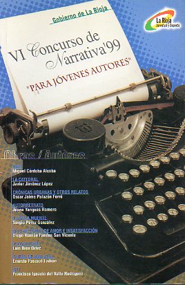 VI CONCURSO DE NARRATIVA JVENES AUTORES 1999. GRIS. Otros cuentos de Javier Jimnez Lepz, Juana Yanguas Romero, Luis Brox Orive, Ernesto Pacual Ladr