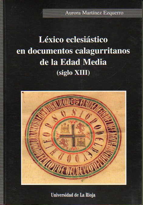 LXICO ECLESISTICO EN DOCUMENTOS CALAGURRITANOS DE LA EDAD MEDIA (SIGLO XIII).