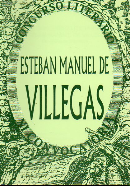 CONCURSO LITERARIO ESTEBAN MANUEL DE VILLEGAS. XI CONVOCATORIA. Mario Martnez Martnez:  De musas, sueos y ausencias. Paulino Lorenzo: El pas de la