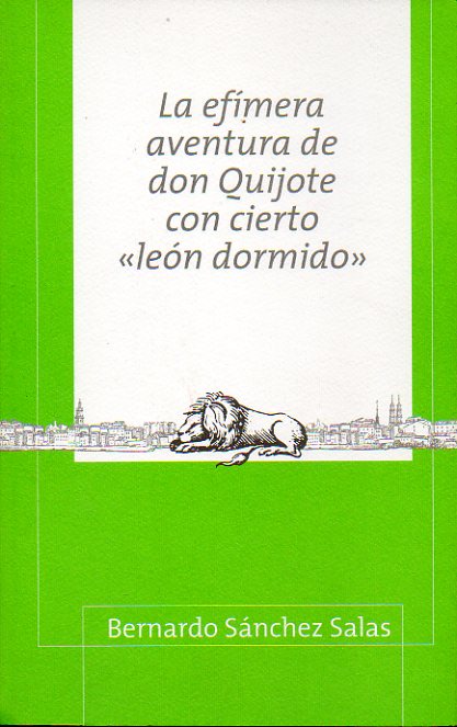 LA EFMERA AVENTURA DE DON QUIJOTE CON CIERTO LEN DORMIDO.