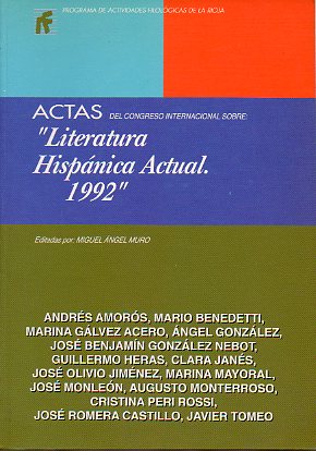 ACTAS DEL CONGRESO INTERNACIONAL SOBRE LITERATURA HISPNICA ACTUAL. 1992. Ponencias de Andrs Amors, Mario Benedetti, Marina Glvez Acero, ngel Gonz