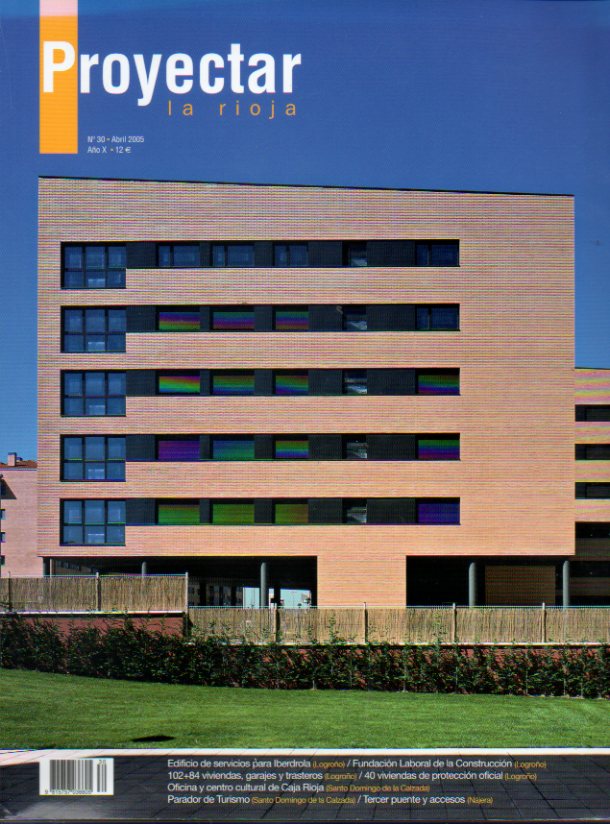 PROYECTAR LA RIOJA.. Ao X. N 30. Edificio de Servicios para Iberdrola (Logroo); OFicina y Centro Cultural de Cajarioja en Santo Domingo de la Calza